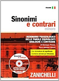 Sinonimi e contrari. Dizionario fraseologico delle parole equivalenti, analoghe e contrarie. Ediz. minore. Con CD-ROM (Turtleback, 3rd)