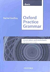 Oxford Practice Grammar: Basic: Lesson Plans and Worksheets : The right balance of English grammar explanation and practice for your language level (Paperback)