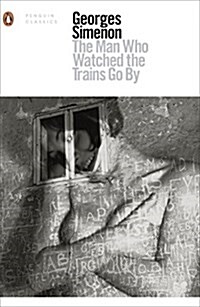 The Man Who Watched the Trains Go By (Paperback)