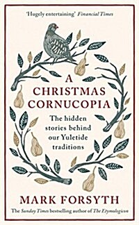 A Christmas Cornucopia : The Hidden Stories Behind Our Yuletide Traditions (Hardcover)