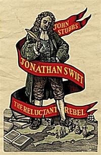 Jonathan Swift : The Reluctant Rebel (Hardcover)