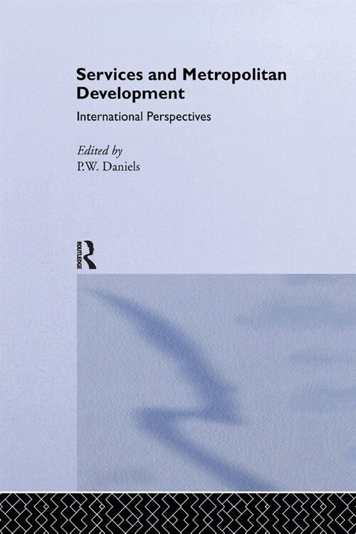 Services and Metropolitan Development : International Perspectives (Paperback)
