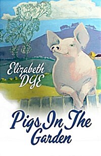 Pigs in the Garden (Paperback)