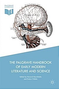 The Palgrave Handbook of Early Modern Literature and Science (Hardcover)