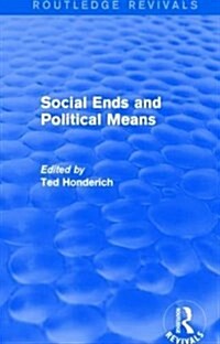 Social Ends and Political Means (Routledge Revivals) (Paperback)