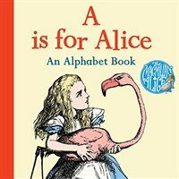 A is for Alice: An Alphabet Book (Board Book)