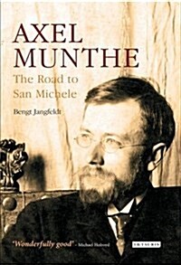 Axel Munthe : The Road to San Michele (Paperback)