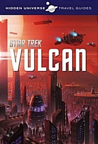 Hidden Universe Travel Guide - Star Trek: Vulcan (Paperback)