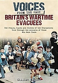 Britains Wartime Evacuees (Hardcover)