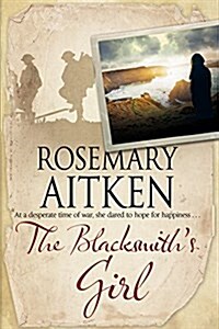 The Blacksmiths Girl : A World War I Cornish Romance (Hardcover)