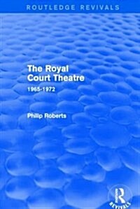 The Royal Court Theatre (Routledge Revivals) : 1965-1972 (Paperback)