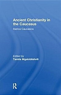 Ancient Christianity in the Caucasus (Paperback)