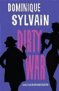 Dirty War : A Lola and Ingrid Investigation (Paperback)