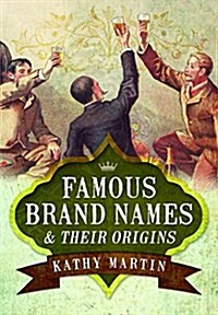 Famous Brand Names and Their Origins (Paperback)