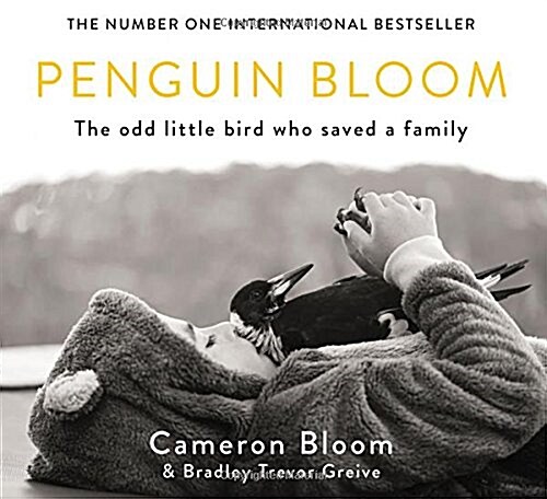 Penguin Bloom : The Odd Little Bird Who Saved a Family (Hardcover, Main)