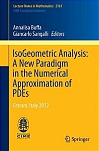 Isogeometric Analysis: A New Paradigm in the Numerical Approximation of Pdes: Cetraro, Italy 2012 (Paperback, 2016)