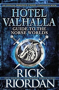 Hotel Valhalla Guide to the Norse Worlds : Your Introduction to Deities, Mythical Beings & Fantastic Creatures (Paperback)