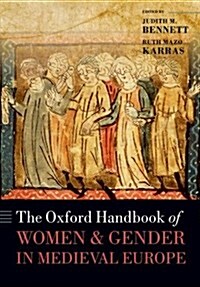 The Oxford Handbook of Women and Gender in Medieval Europe (Paperback)