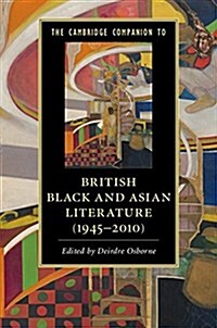 The Cambridge Companion to British Black and Asian Literature (1945–2010) (Hardcover)