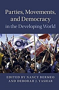 Parties, Movements, and Democracy in the Developing World (Hardcover)