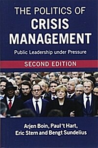 The Politics of Crisis Management : Public Leadership under Pressure (Paperback, 2 Revised edition)