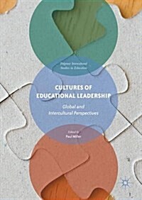 Cultures of Educational Leadership : Global and Intercultural Perspectives (Hardcover, 1st ed. 2017)