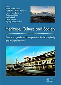 Heritage, Culture and Society : Research Agenda and Best Practices in the Hospitality and Tourism Industry (Hardcover)
