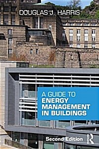 A Guide to Energy Management in Buildings (Paperback, 2 ed)