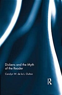 Dickens and the Myth of the Reader (Hardcover)