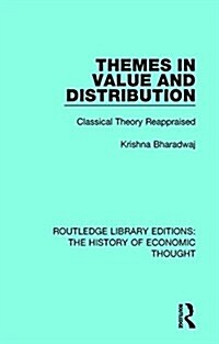 Themes in Value and Distribution : Classical Theory Reappraised (Hardcover)