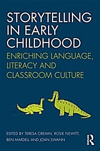 Storytelling in Early Childhood : Enriching Language, Literacy and Classroom Culture (Paperback)