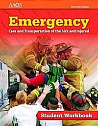 Emergency Care and Transportation of the Sick and Injured Student Workbook (Paperback, 11, Workbook)