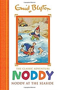 Noddy Classic Storybooks: Noddy at the Seaside : Book 7 (Hardcover)