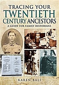 Tracing Your Twentieth-Century Ancestors: A Guide for Family Historians (Paperback)