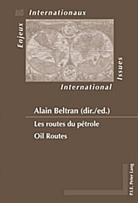 Les Routes Du P?role / Oil Routes (Paperback)