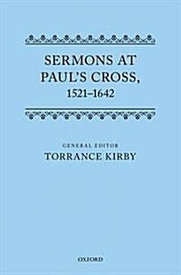Sermons at Pauls Cross, 1521-1642 (Hardcover)