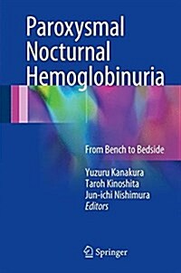 Paroxysmal Nocturnal Hemoglobinuria: From Bench to Bedside (Hardcover, 2017)