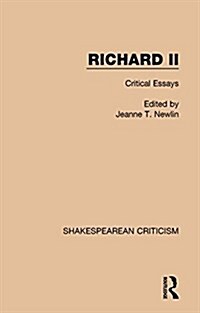 Richard II : Critical Essays (Paperback)