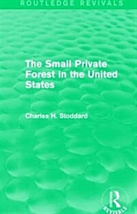 The Small Private Forest in the United States (Routledge Revivals) (Paperback)