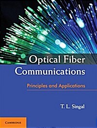 Optical Fiber Communications : Principles and Applications (Paperback)