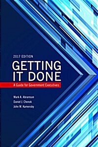 Getting It Done: A Guide for Government Executives (Hardcover, 2017)