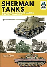 Tank Craft 2: Sherman Tanks British Army and Royal Marines Normandy Campaign 1944 (Paperback)