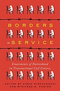 Borders in Service: Enactments of Nationhood in Transnational Call Centres (Paperback)