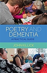 Poetry and Dementia : A Practical Guide (Paperback)