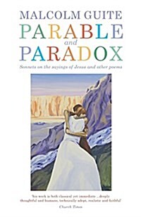 Parable and Paradox : Sonnets on the Sayings of Jesus and Other Poems (Paperback)