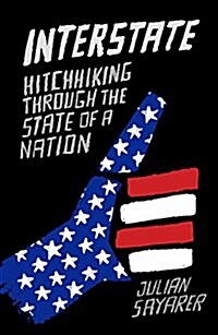 Interstate : Hitch Hiking Through the State of a Nation (Paperback)