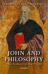 John and Philosophy : A New Reading of the Fourth Gospel (Hardcover)