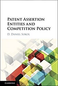 Patent Assertion Entities and Competition Policy (Hardcover)