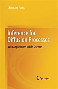 Inference for Diffusion Processes: With Applications in Life Sciences (Paperback, 2013)