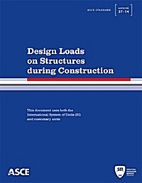 Design Loads on Structures During Construction (Paperback)